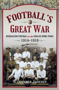 表紙画像: Football's Great War 9781399002202