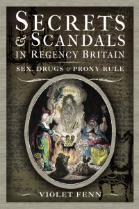 Cover image: Secrets and Scandals in Regency Britain 9781399004268