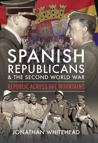 Immagine di copertina: Spanish Republicans and the Second World War 9781399004510