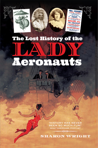 Cover image: The Lost History of the Lady Aeronauts 9781399005388