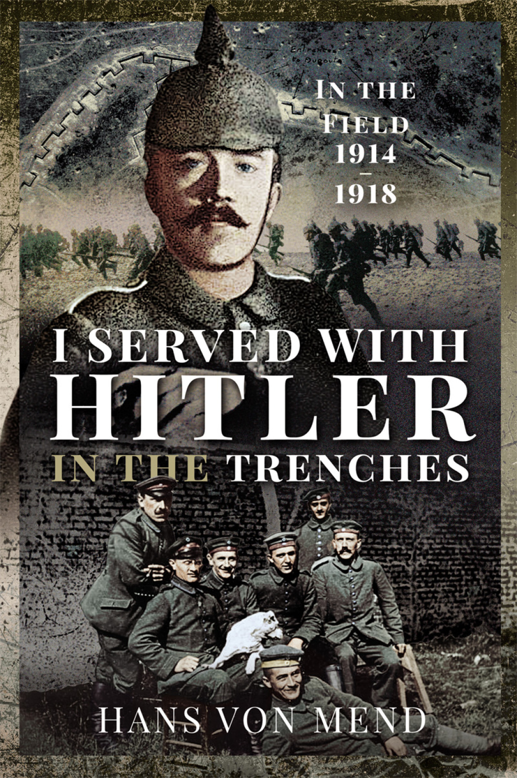 I Served With Hitler in the Trenches In the Field, 1914–1918