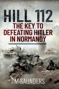 Cover image: Hill 112: The Key to defeating Hitler in Normandy 9781399010481