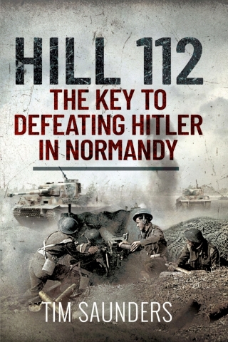 Imagen de portada: Hill 112: The Key to defeating Hitler in Normandy 9781399010481