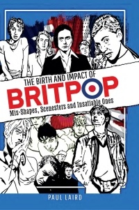 Omslagafbeelding: The Birth and Impact of Britpop 9781399017480