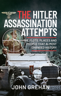 Imagen de portada: The Hitler Assassination Attempts 9781399018906