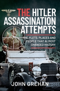 Cover image: The Hitler Assassination Attempts 9781399018906