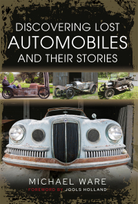 صورة الغلاف: Discovering Lost Automobiles and their Stories 9781399019002
