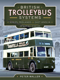 صورة الغلاف: British Trolleybus Systems - Wales, Midlands and East Anglia 9781399022484