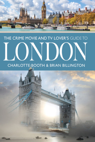 Cover image: The Crime Movie and TV Lover's Guide to London 9781399031301
