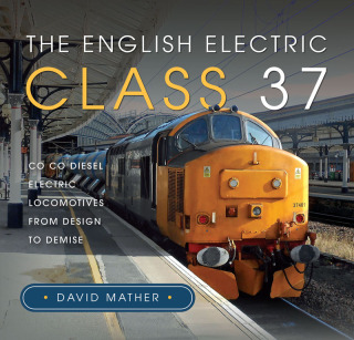 Cover image: The English Electric Class 37 9781399033268