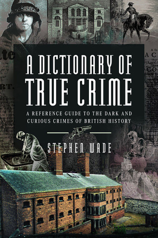 Cover image: A Dictionary of True Crime 9781399034494