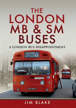 Cover image: The London MB and SM Buses - A London Bus Disappointment 9781399034791