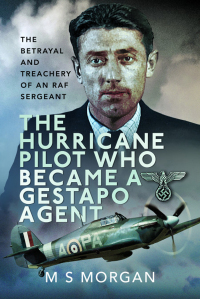 Omslagafbeelding: The Hurricane Pilot Who Became a Gestapo Agent 9781399035613