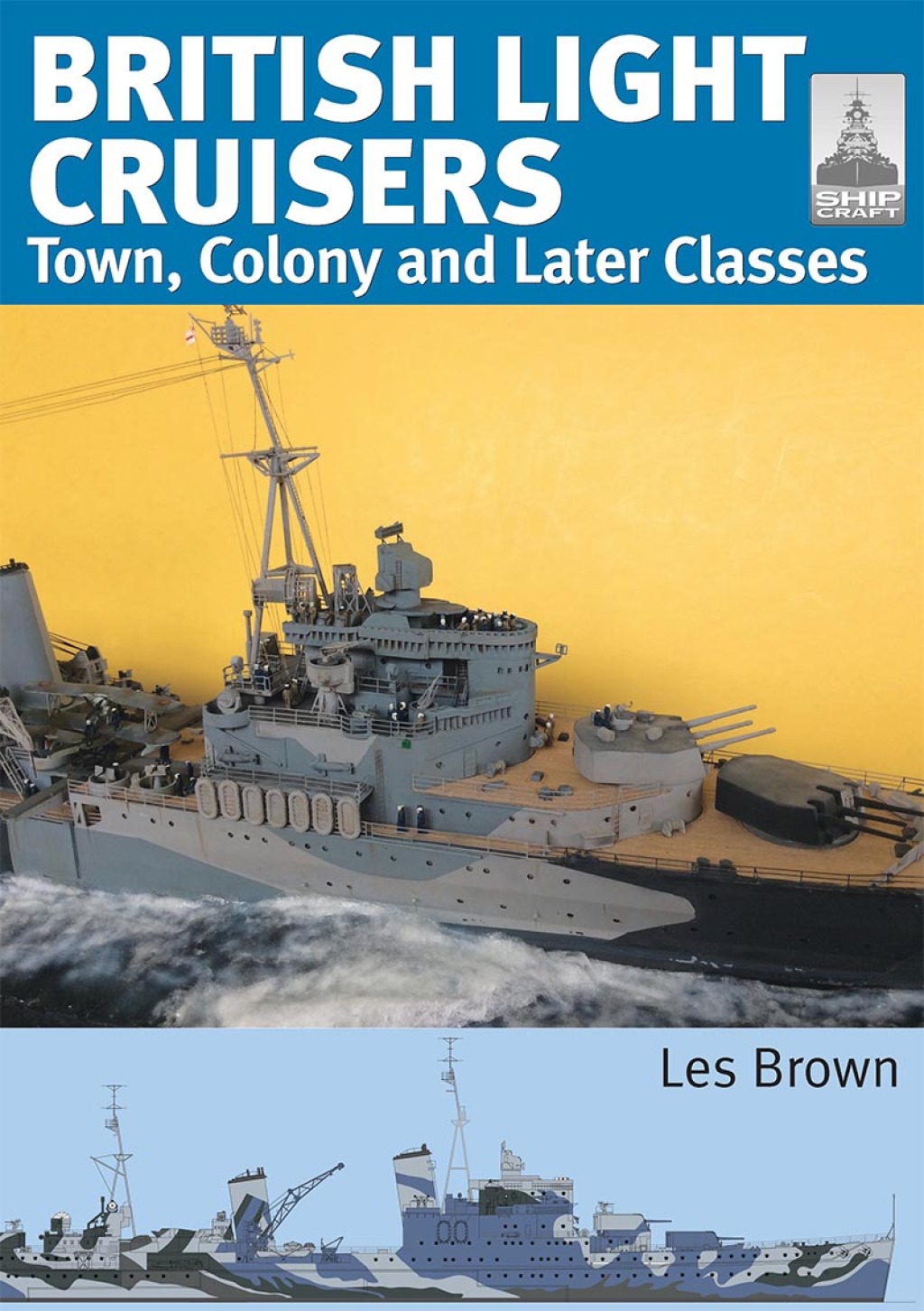 British Light Cruisers Volume 2 – Town, Colony and Later Classes