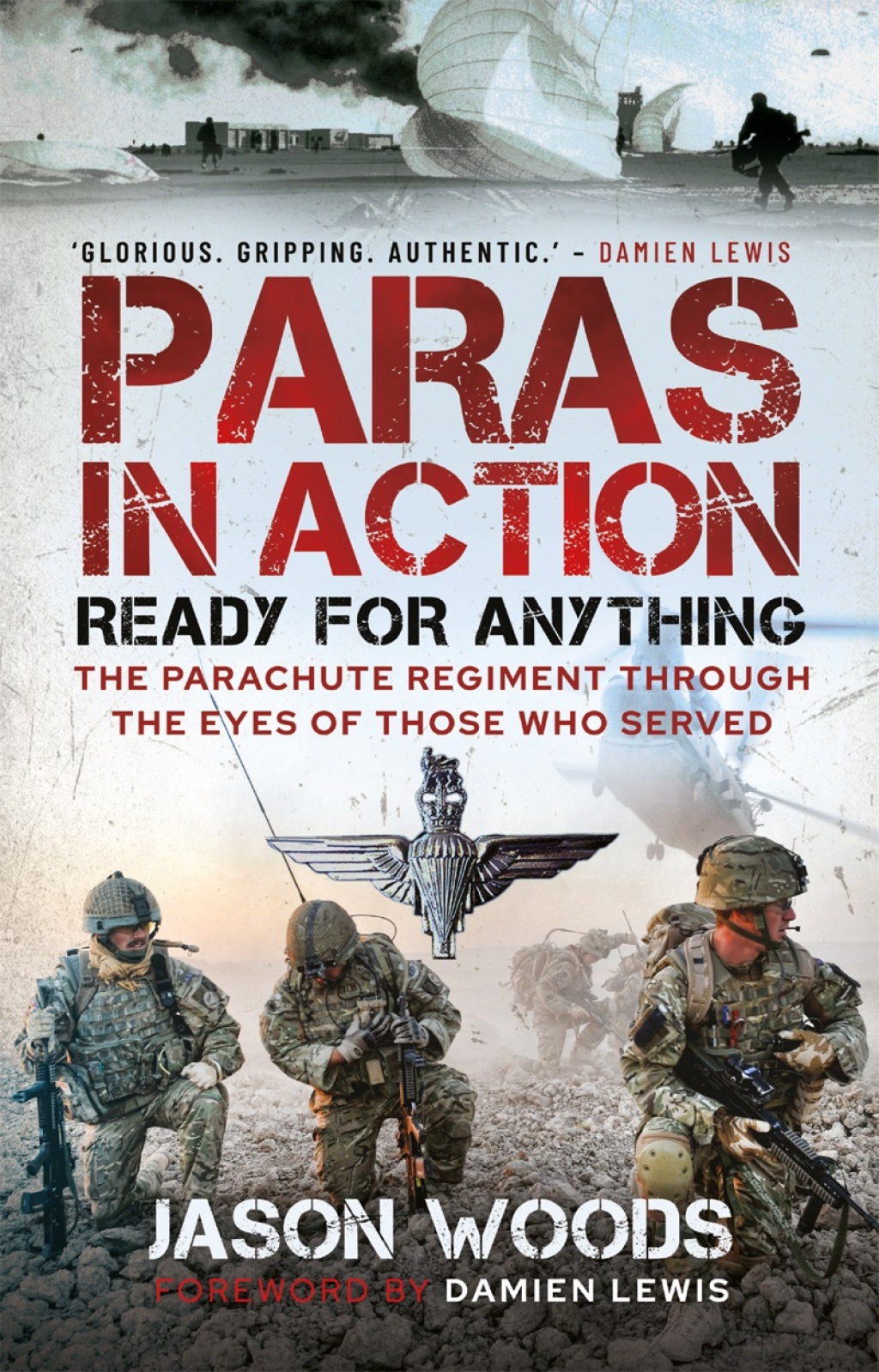 Paras in Action Ready for Anything – The Parachute Regiment Through the Eyes of Those who Served