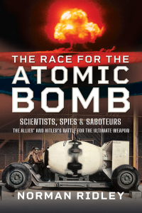 Cover image: The Race for the Atomic Bomb 9781399040327
