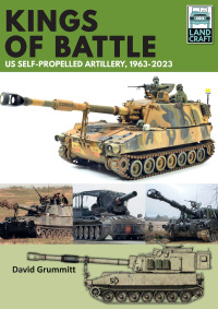 Cover image: Kings of Battle US Self-Propelled Howitzers, 1981-2022 9781399040518