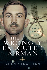 Cover image: The Wrongly Executed Airman 9781399041034