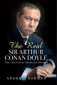 Cover image: The Real Sir Arthur Conan Doyle 9781399042055