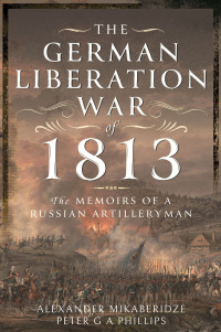 Cover image: The German Liberation War of 1813 9781399042154