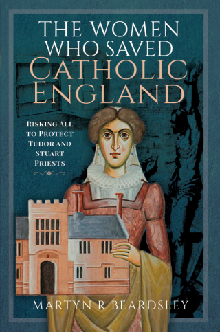 Immagine di copertina: The Women Who Saved Catholic England 9781399042307