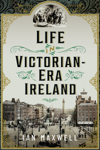 Cover image: Life in Victorian Era Ireland 9781399042550