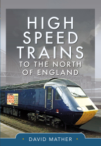 Titelbild: High Speed Trains to the North of England 9781399042659