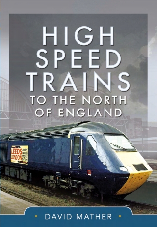 Imagen de portada: High Speed Trains to the North of England 9781399042659