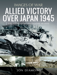 Cover image: Allied Victory Over Japan 1945 9781399042888