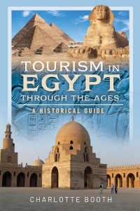 Cover image: Tourism in Egypt Through the Ages 9781399043564