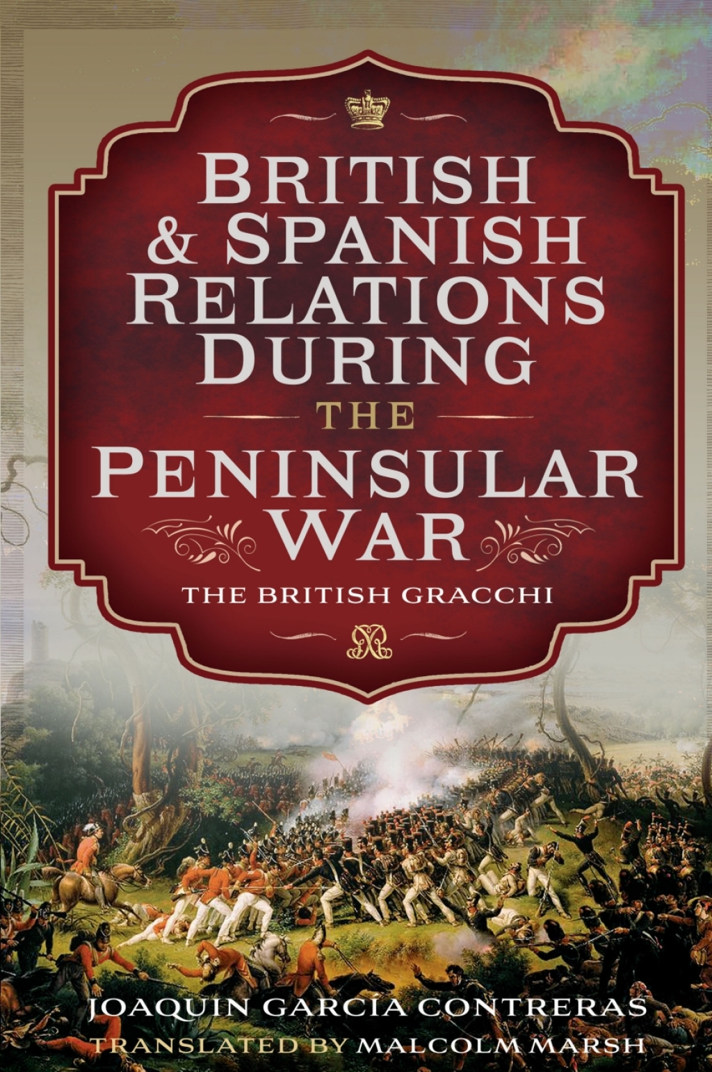 British and Spanish Relations During the Peninsular War The British Gracchi