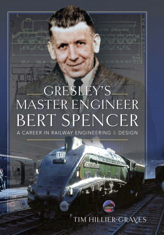 Cover image: Gresley's Master Engineer, Bert Spencer 9781399045070