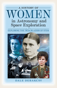 Imagen de portada: A History of Women in Astronomy and Space Exploration 9781399045322