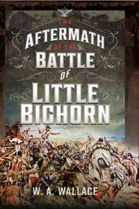 Cover image: The Aftermath of the Battle of Little Bighorn 9781399046763