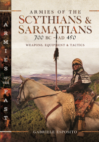 Omslagafbeelding: Armies of the Scythians and Sarmatians 700 BC to AD 450 9781399047357