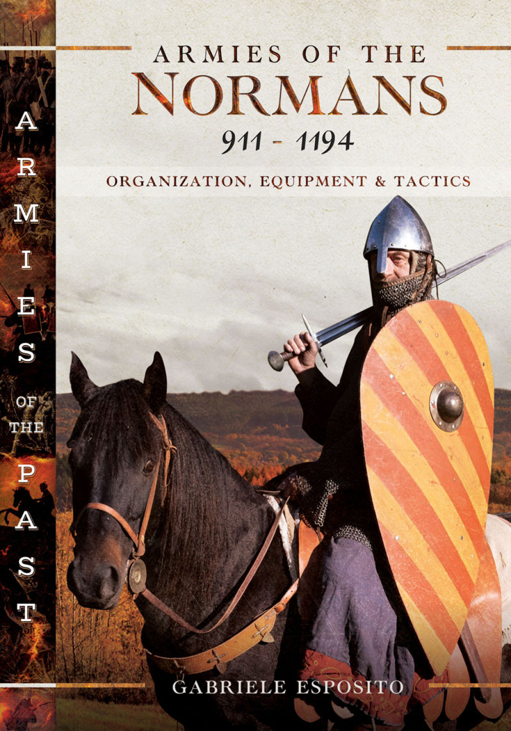 Armies of the Normans 911–1194 Organization, Equipment and Tactics