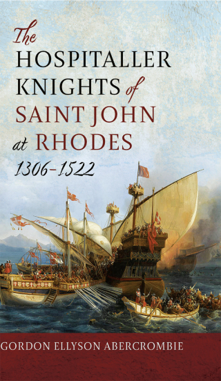 Cover image: The Hospitaller Knights of Saint John at Rhodes 1306-1522 9781399048002