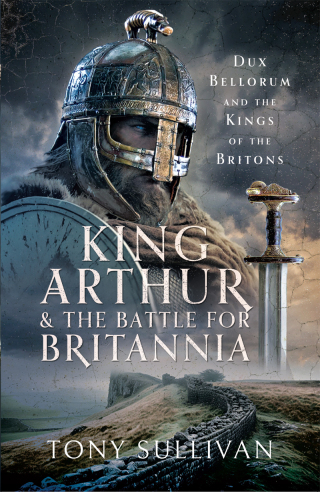 Omslagafbeelding: King Arthur and the Battle for Britannia 9781399048682