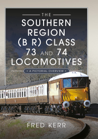 Imagen de portada: The Southern Region (B R) Class 73 and 74 Locomotives 9781399048811