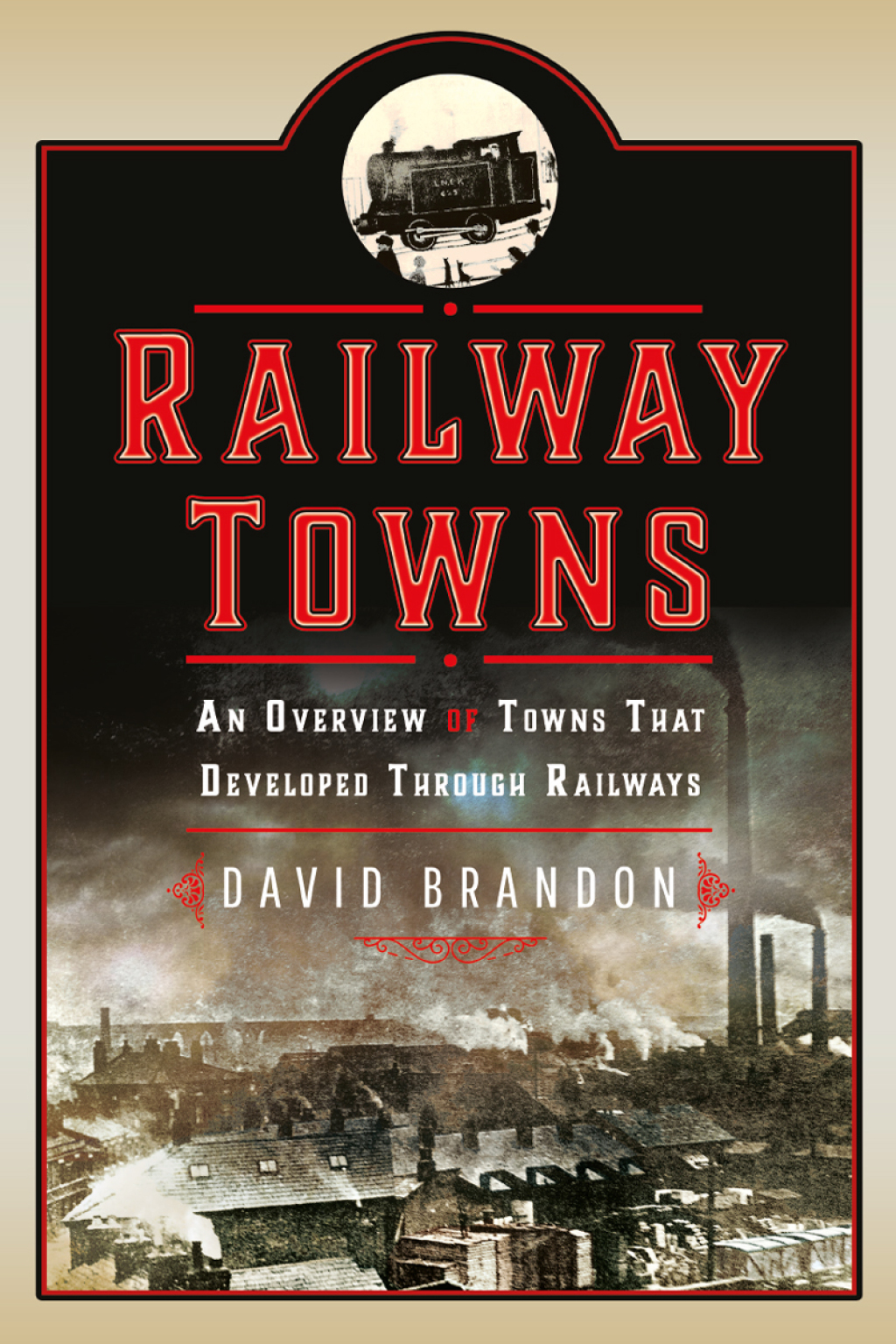 Railway Towns An Overview of Towns That Developed Through Railways