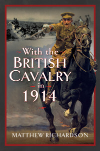 Cover image: With the British Cavalry in 1914 9781399051521