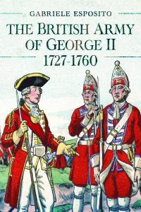 Cover image: The British Army of George II, 1727-1760 9781399051927