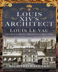 صورة الغلاف: Louis XIV's Architect 9781399054195