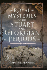 Titelbild: Royal Mysteries of the Stuart and Georgian Periods 9781399054249