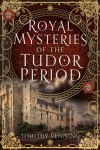 صورة الغلاف: Royal Mysteries of the Tudor Period 9781399054294