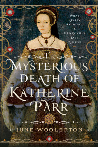 Imagen de portada: The Mysterious Death of Katherine Parr 9781399054447