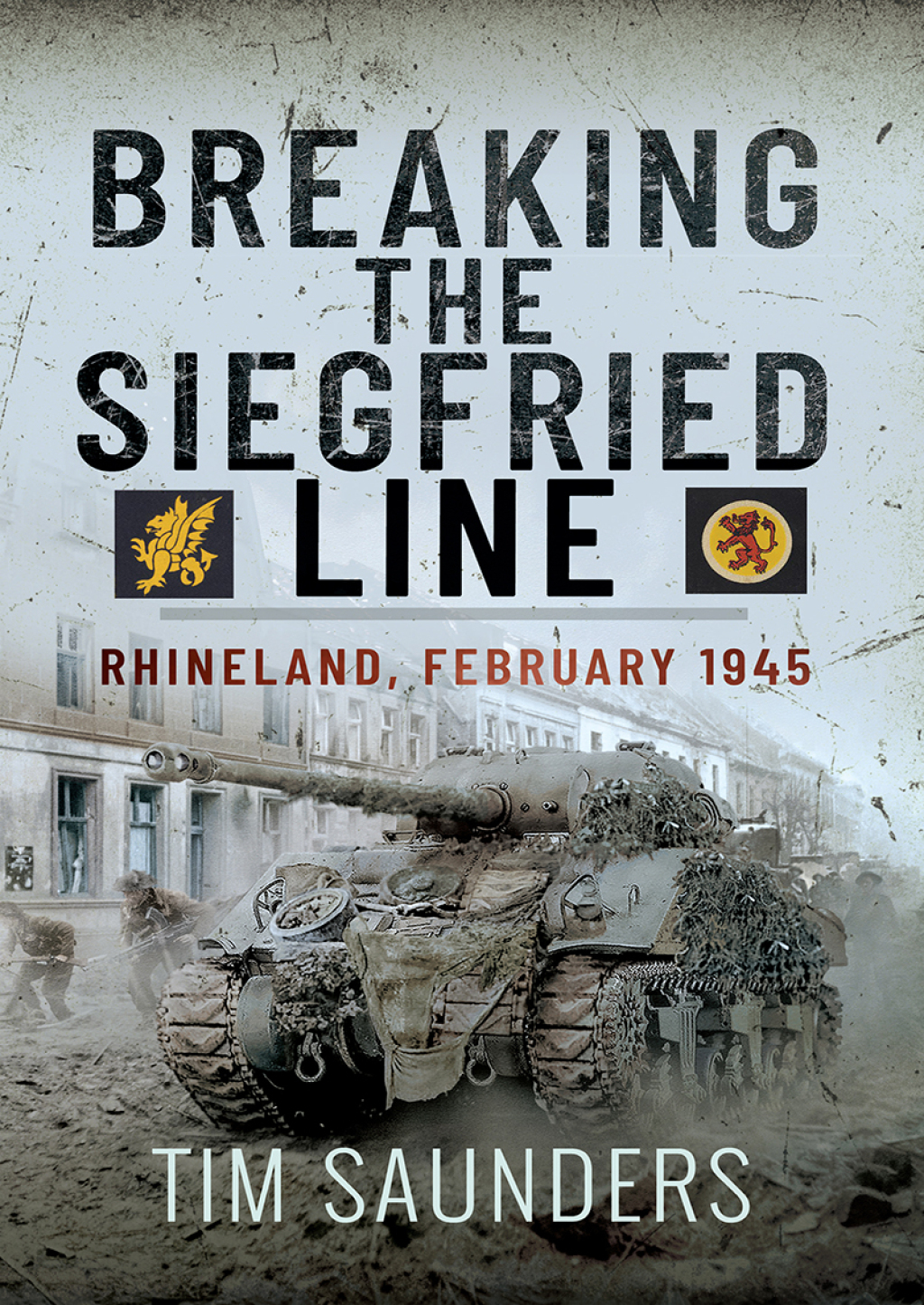 Breaking the Siegfried Line Rhineland, February 1945