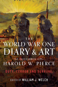 Cover image: The World War One Diary and Art of Doughboy Cpl Harold W Pierce 9781399055482