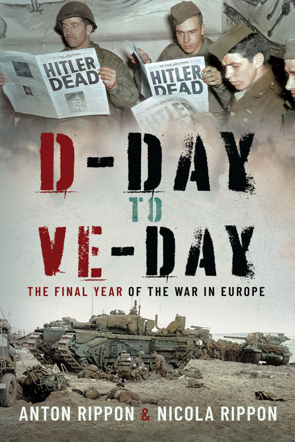 D-Day to VE Day The Final Days of the War in Europe