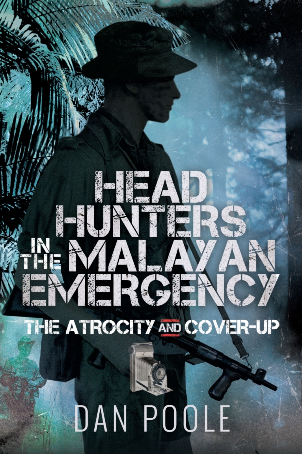 Head Hunters in the Malayan Emergency The Atrocity and Cover-Up